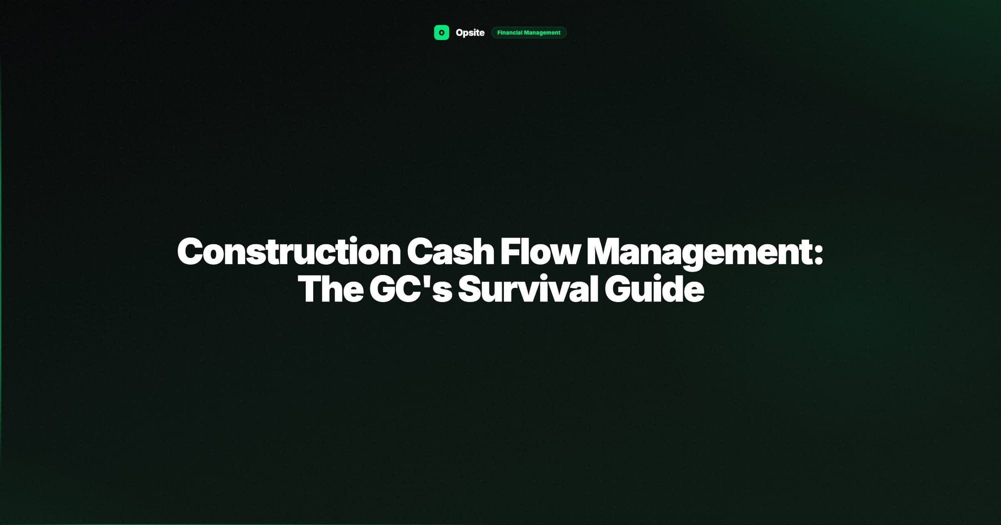 Construction Cash Flow Management: The GC's Survival Guide